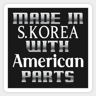 Made in S.Korea with American Parts... Sticker